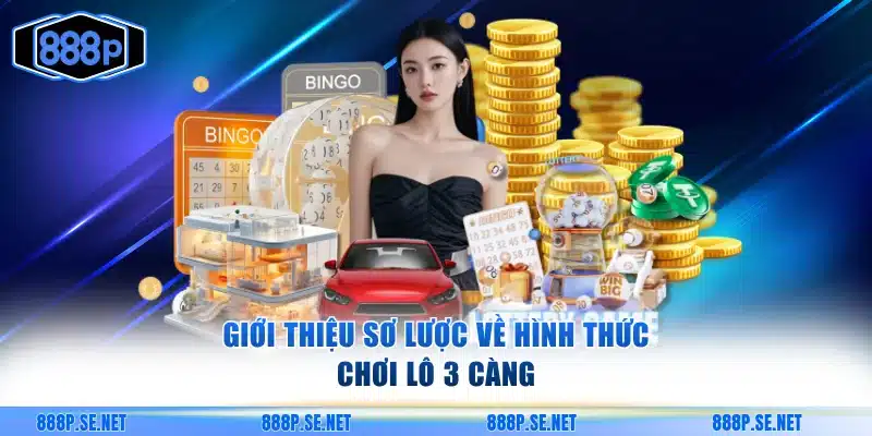 Giới thiệu sơ lược về hình thức chơi lô 3 càng